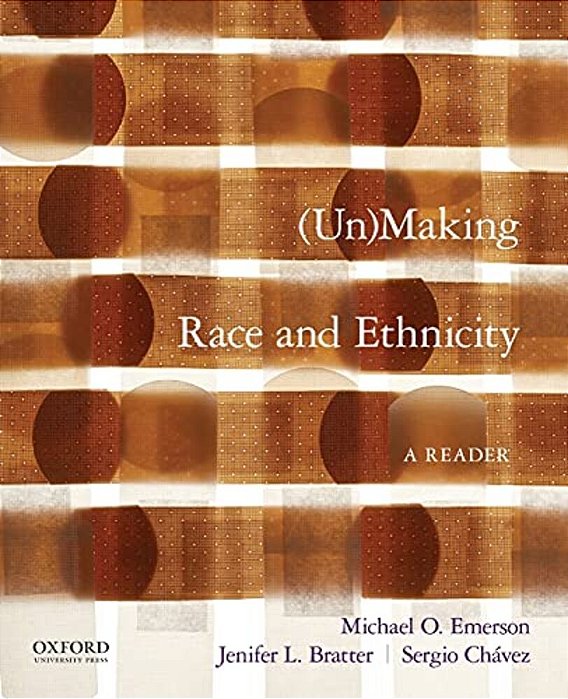 Unmaking Race And Ethnicity: A Reader-..
