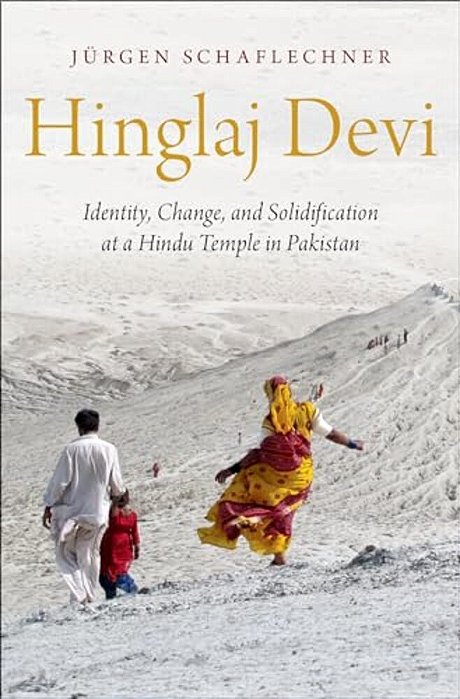 Hinglaj Devi: Identity, Change, And Solidification At A Hindu Temple In Pakistan-..
