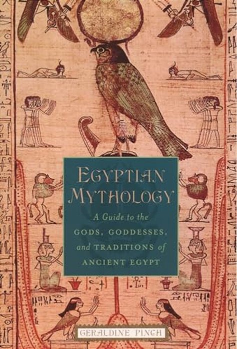 Egyptian Mythology: A Guide To The Gods, Goddesses, And Traditions Of Ancient Egypt-..