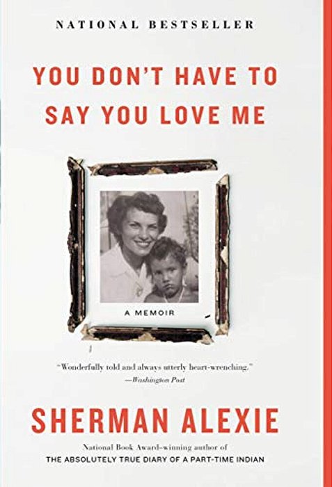 You Don't Have To Say You Love Me: A Memoir-..