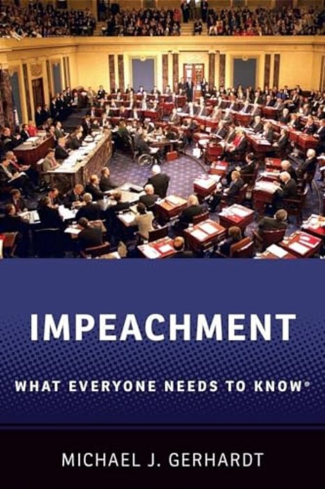 Impeachment: What Everyone Needs To Know(r)-..
