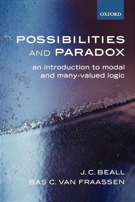 Possibilities And Paradox: An Introduction To Modal And Many-Valued Logic-..