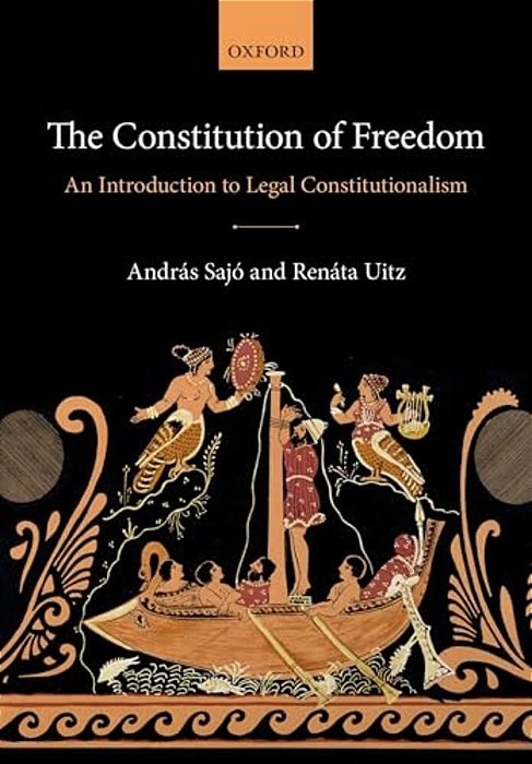 Constitution Of Freedom: An Introduction To Legal Constitutionalism-..