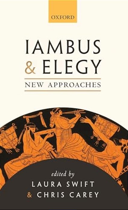 Iambus And Elegy: New Approaches-..