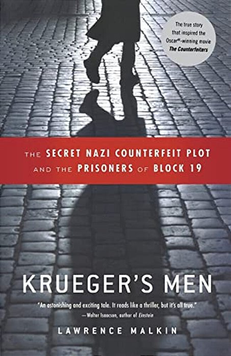 Krueger's Men: The Secret Nazi Counterfeit Plot And The Prisoners Of Block 19-..