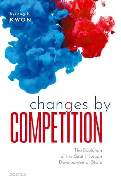 Changes By Competition: The Evolution Of The South Korean Developmental State-..