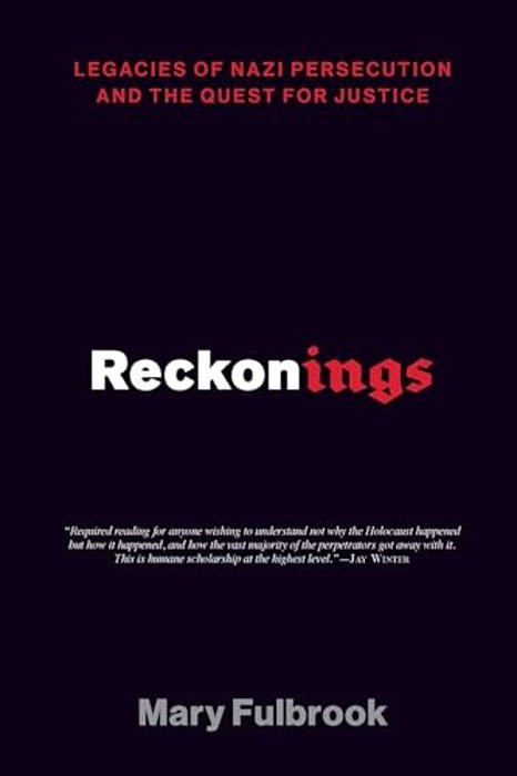 Reckonings: Legacies Of Nazi Persecution And The Quest For Justice-..