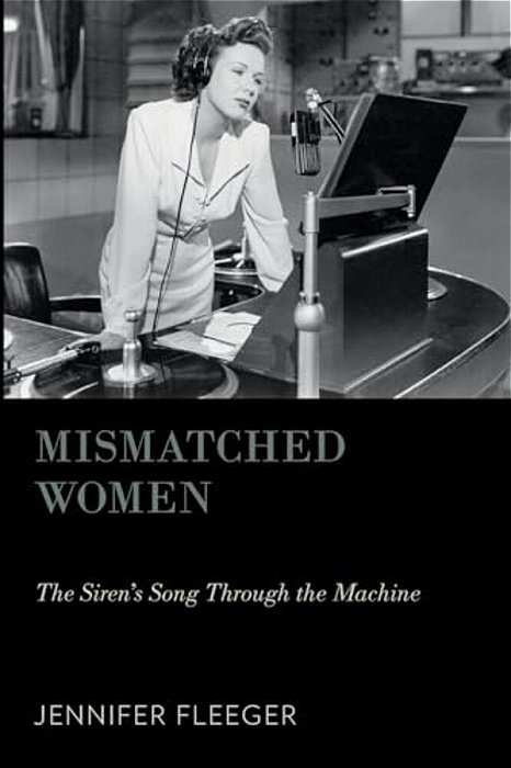 Mismatched Women: The Siren's Song Through The Machine-..