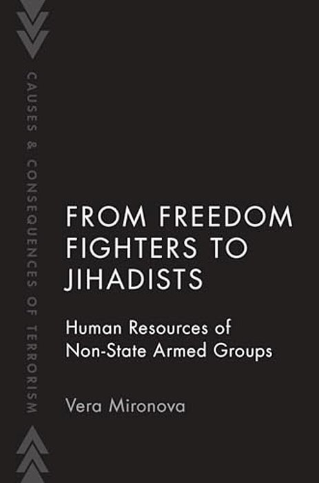 From Freedom Fighters To Jihadists: Human Resources Of Non-State Armed Groups-..