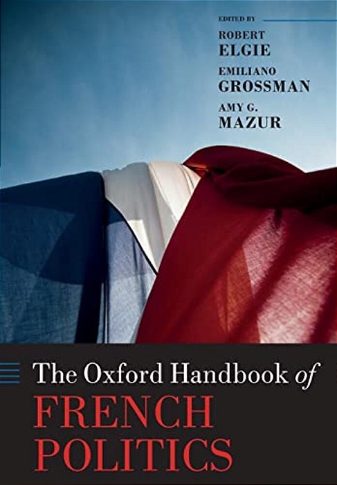The Oxford Handbook Of French Politics-..