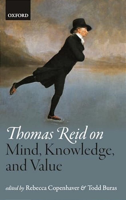 Thomas Reid On Mind, Knowledge, And Value-..