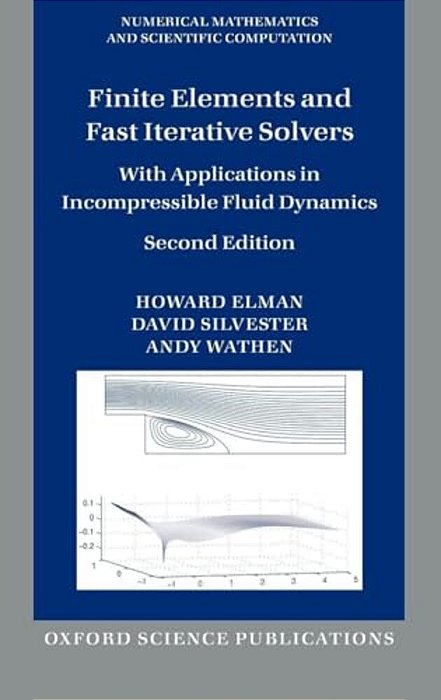 Finite Elements And Fast Iterative Solvers-..