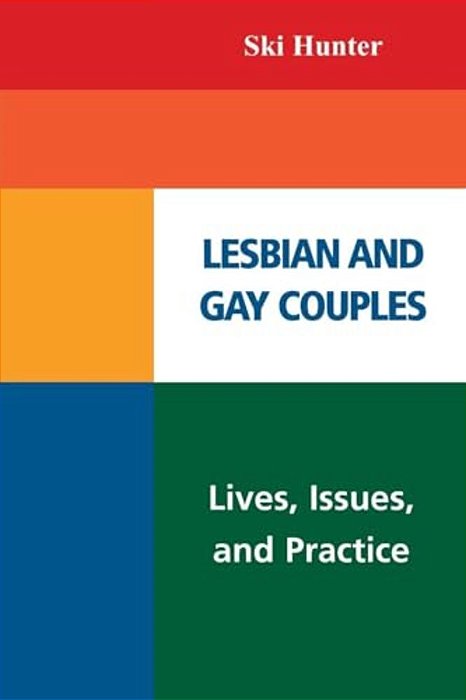Lesbian And Gay Couples: Lives, Issues, And Practice-..