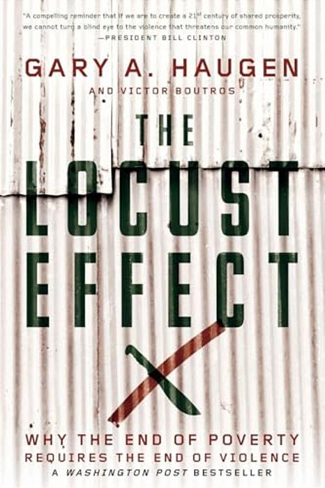The Locust Effect: Why The End Of Poverty Requires The End Of Violence-..