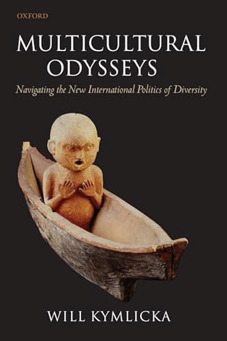 Multicultural Odysseys: Navigating The New International Politics Of Diversity-..