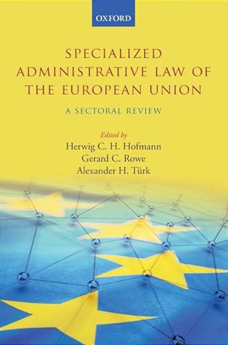 Specialized Administrative Law Of The European Union: A Sectoral Review-..