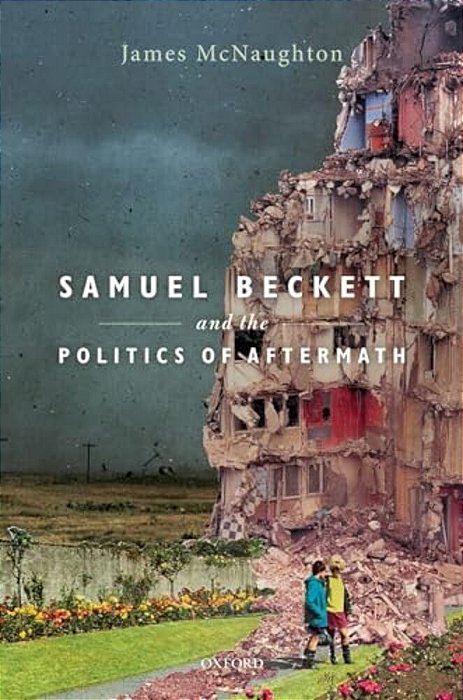 Samuel Beckett And The Politics Of Aftermath-..