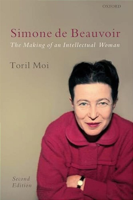 Simone De Beauvoir: The Making Of An Intellectual Woman-..