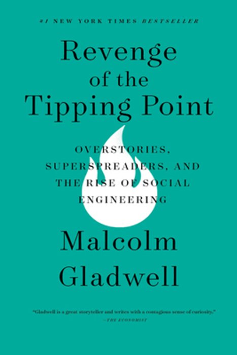 Revenge Of The Tipping Point: Overstories, Superspreaders, And The Rise Of Social Engineering-..