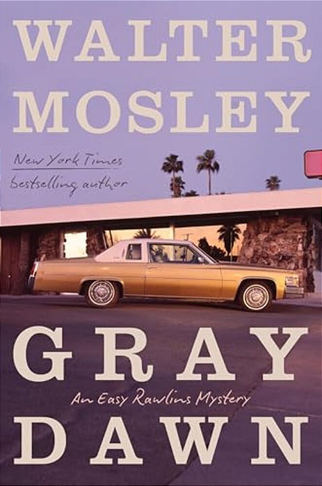 Gray Dawn: An Easy Rawlins Mystery-..