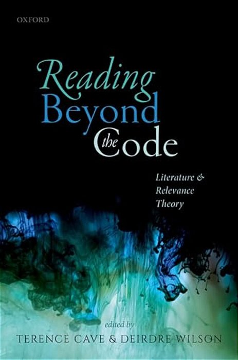 Reading Beyond The Code: Literature And Relevance Theory-..