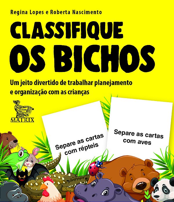 Classifique Os Bichos Um Jeito Divertido De Trabalhar Planejamento E Organização Com As Crianças