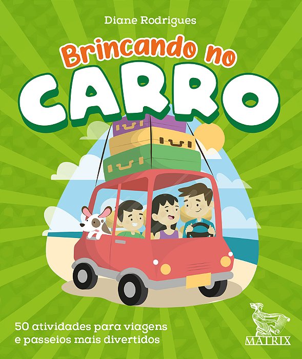 Brincando No Carro 50 Atividades Para Viagens E Passeios Mais Divertidos