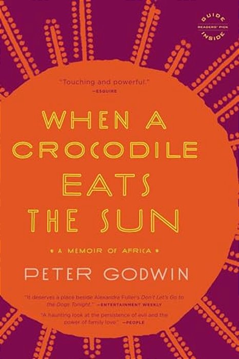 When A Crocodile Eats The Sun: A Memoir Of Africa-..