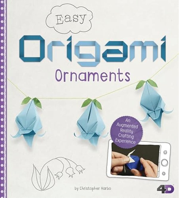 Easy Origami Ornaments: An Augmented Reality Crafting Experience-..