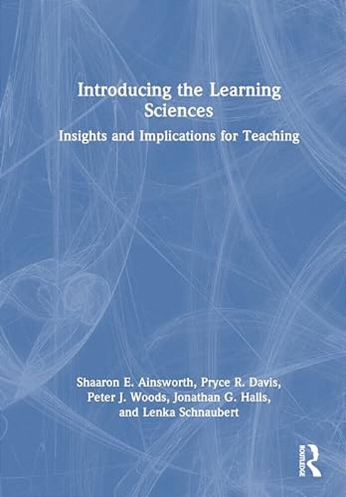 Introducing The Learning Sciences: Insights And Implications For Teaching-..