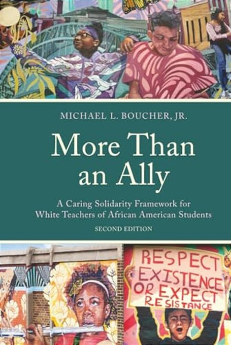 More Than An Ally: A Caring Solidarity Framework For White Teachers Of African American Students-..