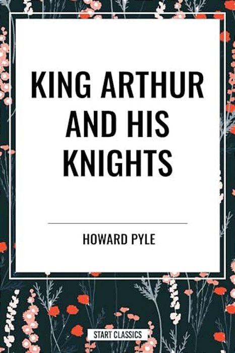 King Arthur And His Knights-..