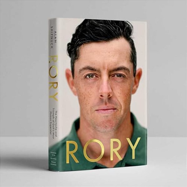 Rory: The Heartache And Triumph Of Golf's Most Human Superstar-..