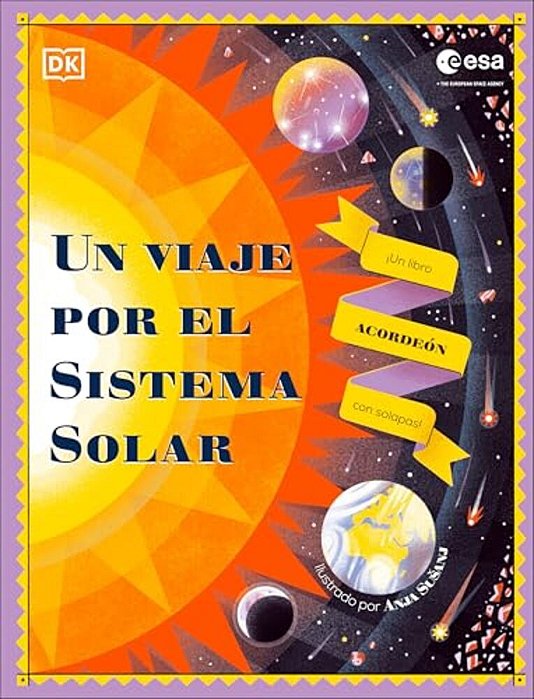 Un Viaje Por El Sistema Solar (Explore The Solar System): Un Libro Acordeon Con Solapas-..