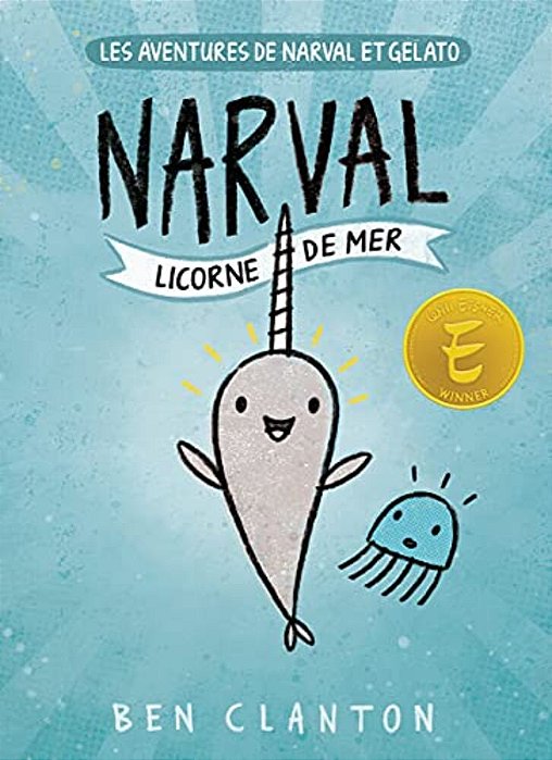 Les Aventures De Narval Et Gelato: N° 1 - Narval: Licorne De Mer-..