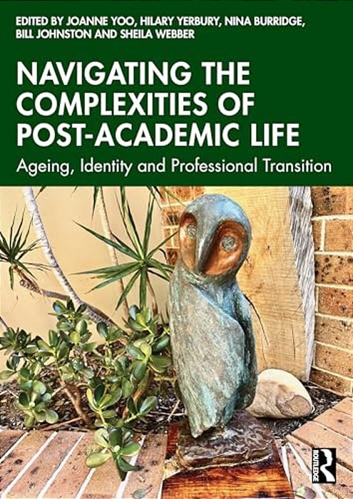 Navigating The Complexities Of Post-Academic Life: Ageing, Identity And Professional Transition-..