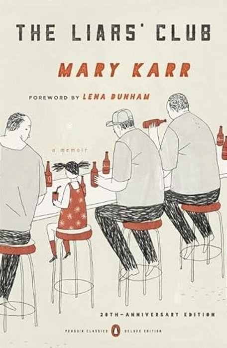 The Liars' Club: A Memoir-..