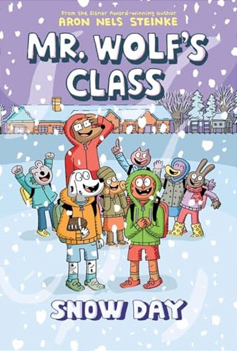 Snow Day: A Graphic Novel (Mr. Wolf's Class #5): Volume 5-..