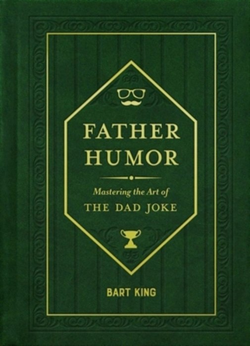 Father Humor: Mastering The Art Of The Dad Joke-..