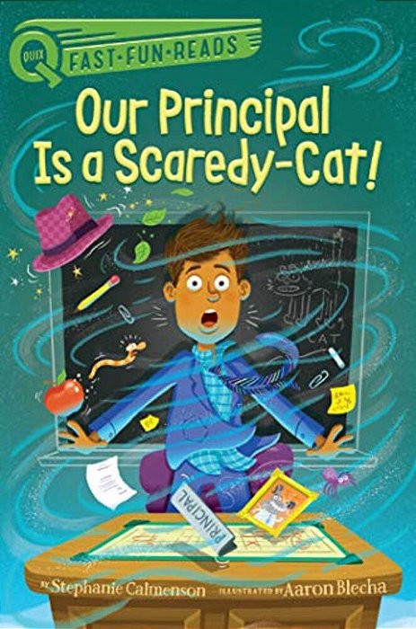 Our Principal Is A Scaredy-Cat!: A Quix Book-..