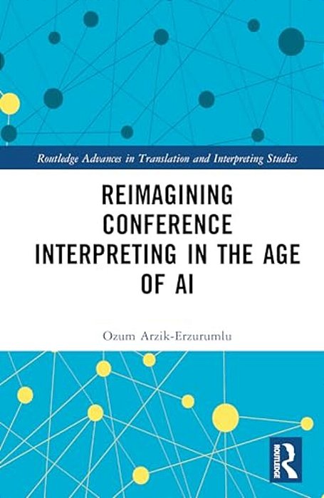 Reimagining Conference Interpreting In The Age Of Ai-..