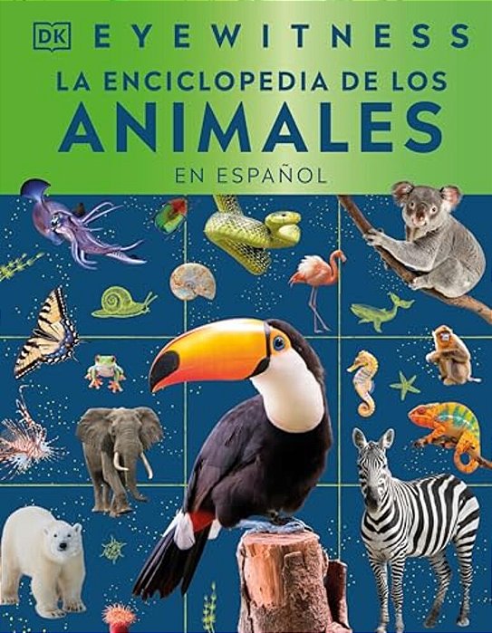 Eyewitness La Enciclopedia De Animales (En Español)-..