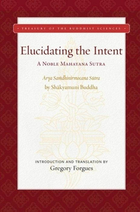Elucidating The Intent: A Noble Mahayana Sutra-..