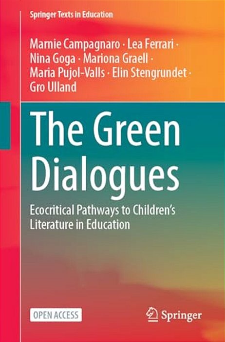 The Green Dialogues: Ecocritical Pathways To Children's Literature In Education-..