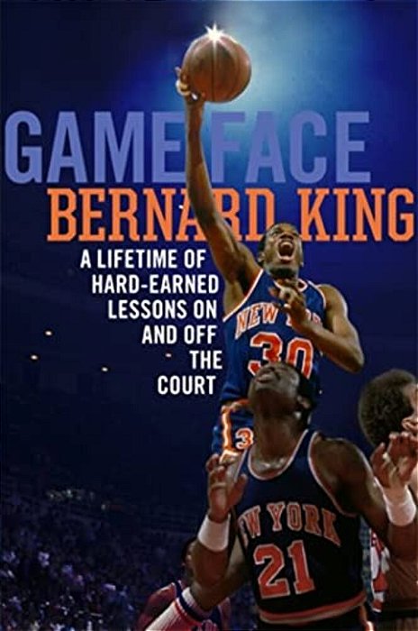 Game Face: A Lifetime Of Hard-Earned Lessons On And Off The Basketball Court-..