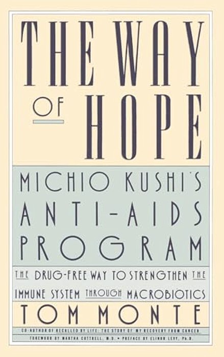 The Way Of Hope: Michio Kushi's Anti-Aids Program-..