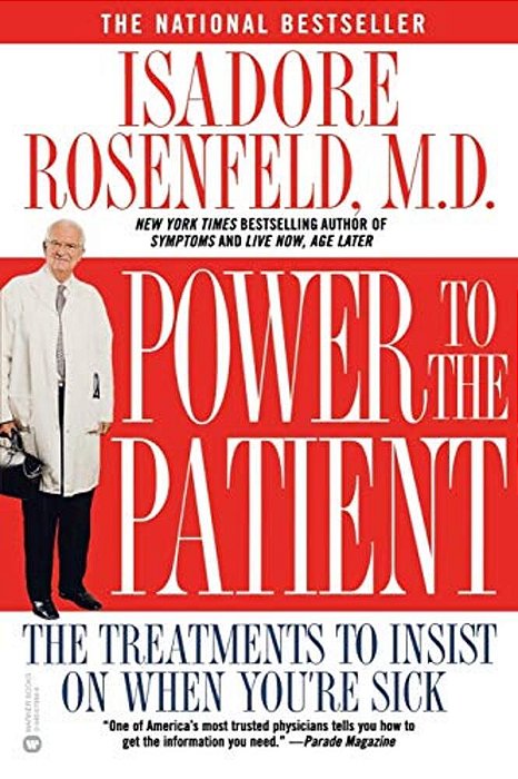 Power To The Patient: The Treatments To Insist On When You'Re Sick-..