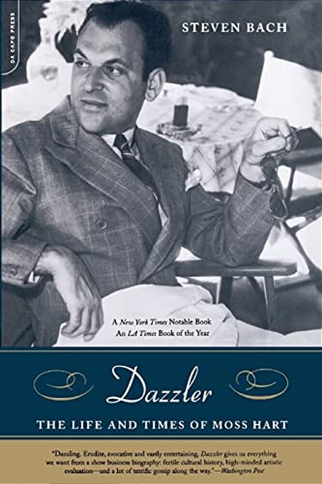Dazzler: The Life And Times Of Moss Hart-..