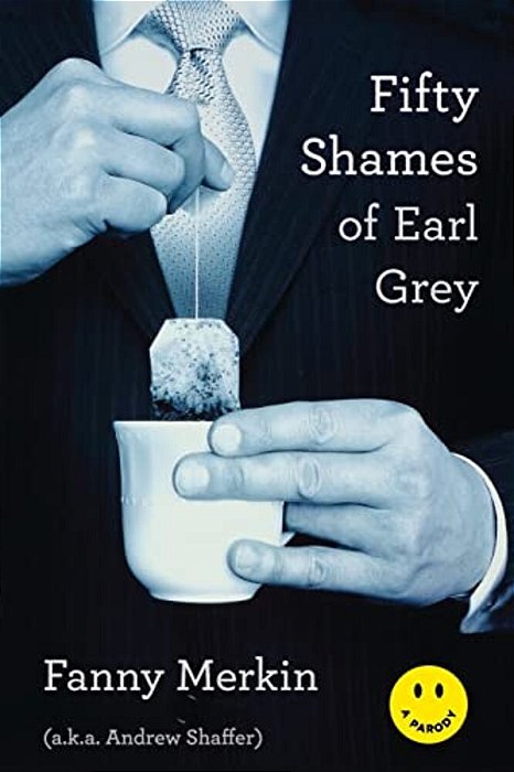 Fifty Shames Of Earl Grey-..