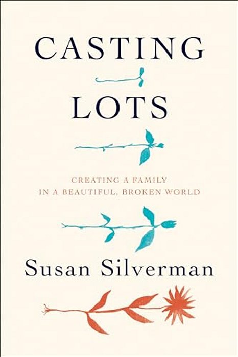 Casting Lots: Creating A Family In A Beautiful, Broken World-..